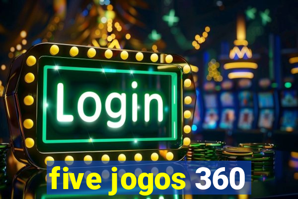 five jogos 360